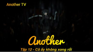 Another Tập 12 - Cô ấy không xong rồi