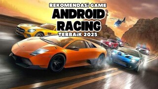 Rekomendasi Game Racing Android yang seru dan terbaru 2025 (part 2)