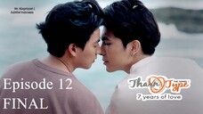 TharnType The Series: 7 Years Of Love | Episode 12 (FINAL) - Subtitel Indonesia (UHD)