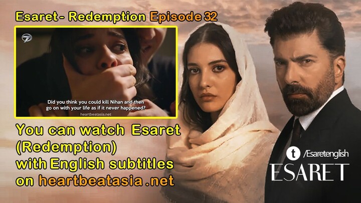 Esaret - Redemption Episode 32