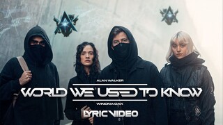 Alan Walker x Winona Oak - World We Used To Know (Lyric Video)