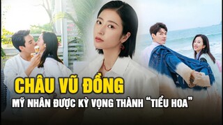 Châu Vũ Đồng - Mỹ nhân được kỳ vọng thành “tiểu hoa”, nghi vấn phim giả tình thật với Cung Tuấn