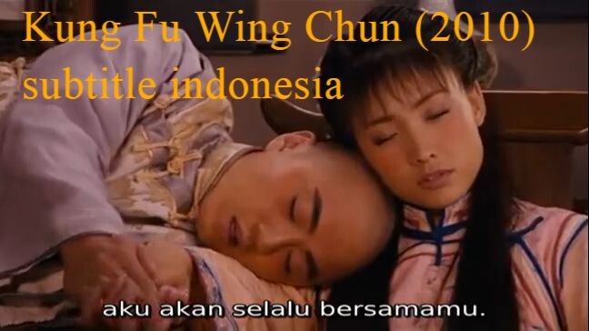 Kung Fu Wing Chun (2010) subtitle indonesia