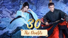 The Double - Episode 30[2024] [Chinese]