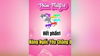 Nàng Ngốc Yêu Chàng Bót (phần1) xuhuong tetfreefire2022 TikTokTet2022 TikTokSoiPhim freefire dieunhitv