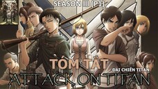 Tóm tắt phim "Attack On Titan" | Đại Chiến Titan | Season 3 ( P1 ) | AL Anime