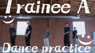 【trainee a】相信我 点进来你就出不去了!! trainee a舞蹈课练习（带镜头律动）