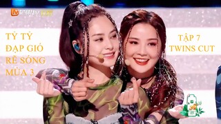 [Vietsub] Tỷ tỷ đạp gió rẽ sóng mùa 3 - Twins Cut | Tập 07 | Twins hợp thể nhào lộn gây thương nhớ
