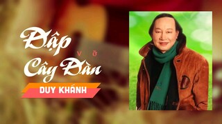 Đập Vỡ Cây Đàn Duy Khánh