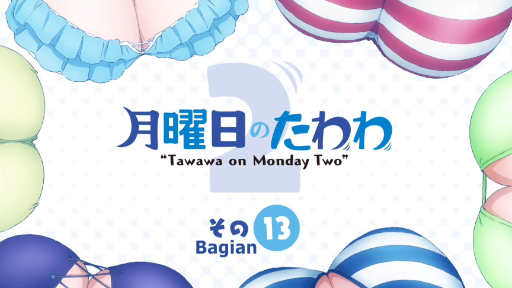 Episode 13 - Getsuyoubi no Tawawa 2 Special (Sub Indo) Blu-ray