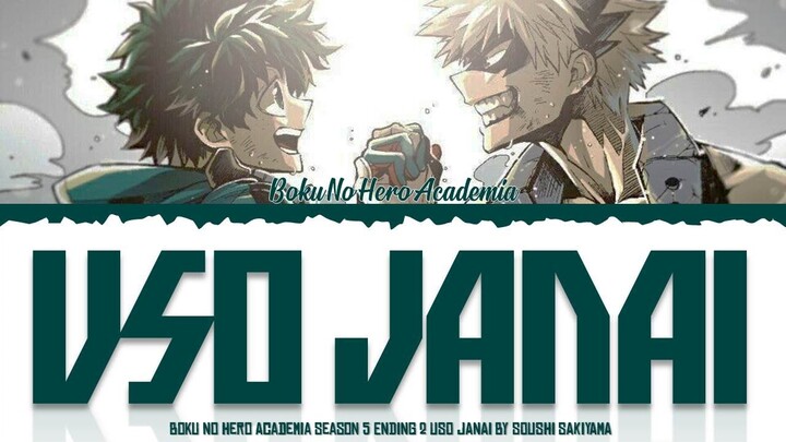 Boku no Hero Academia Season5 End 2 FULL『Uso Janai』BySoushi Sakiyama[Color Coded Lyrics Kan/Rom/Eng]