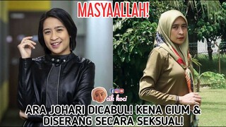 MasyaAllah! Ara Johari Dicabul! Kena Cium & Diserang Secara Seksual!