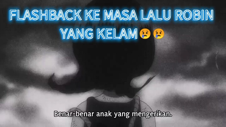FLASHBACK KE MASA LALU ROBIN YANG KELAM PART 2😢😢 ONEB PIECE EPISODE 1163| SUB INDO
