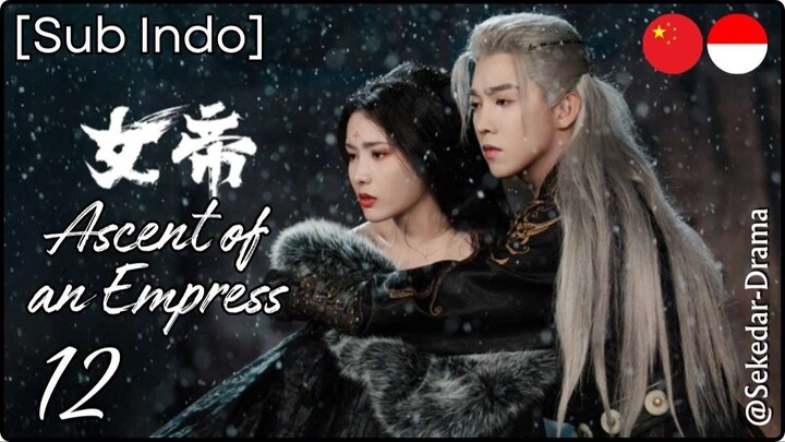 [Sub Indo] A͎s͎c͎e͎n͎t͎ ͎o͎f͎ ͎a͎n͎ ͎E͎m͎p͎r͎e͎s͎s͎ – Eps. 12 (2026)