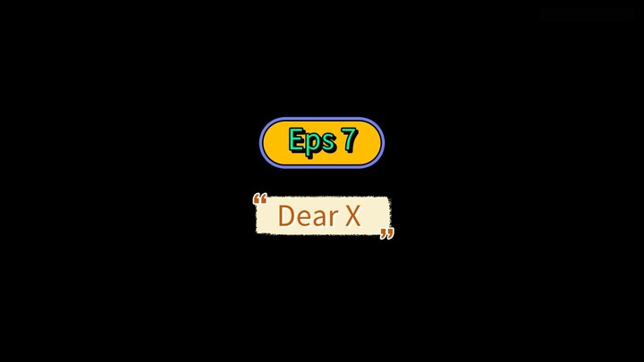 Dear X Eps 7 Subtitle Indonesia