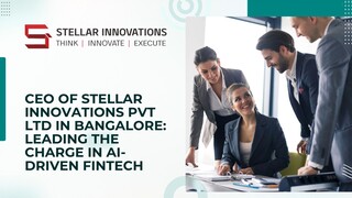 CEO of Stellar Innovations Pvt Ltd in Bangalore Leading the Charge in AI Driven
