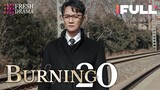 【Multi-sub】Burning EP20 | Jing Chao, Karlina Zhang, Xi Mei Juan  | Fresh Drama