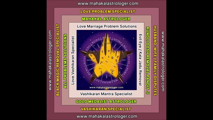 Best Astrologer, Love Marriage Problems, Vashikaran Mantra, Kala Jadu Black Magic Specialist in Indi