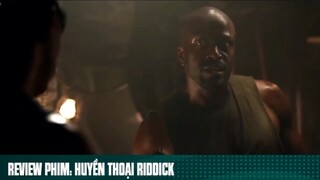 REVIEW PHIM: “ HUYỀN THOẠI RIDDICK “ ( Phần 9 ) #reviewphimhaynhat