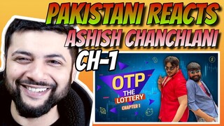 Pakistani Reacts To OTP The Lottery : Chapter 1 | Ashish Chanchlani