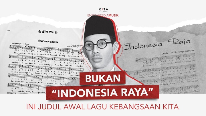 Bukan INDONESIA RAYA, Tapi Ini Judul Awal Lagu Kebangsaan Kita