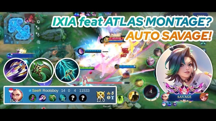 IXIA GAMEPLAY _ IXIA feat ATLAS MONTAGE_ AUTO SAVAGE! _ MLBB