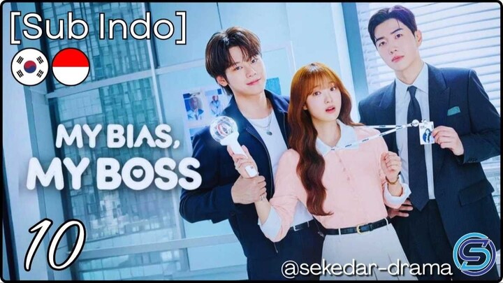 ❥[Sub Indo] M͎y͎ ͎B͎i͎a͎s͎,͎ ͎M͎y͎ ͎B͎o͎s͎s͎ – Eps. 10 (2026)
