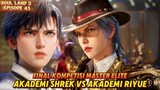 Soul Land 2 Episode 43 Akademi Shrek vs Akademi Riyue Final Kompetisi Master Elite