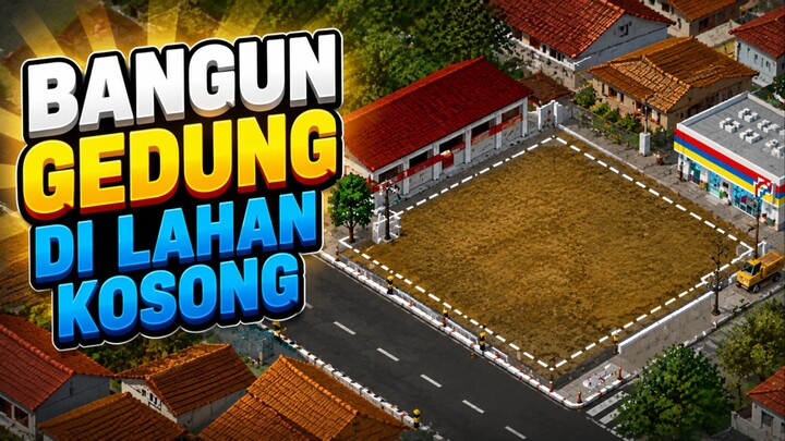Membuat Gedung Di Lahan Kosong