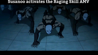 Susanoo activates the Raging Skill AMV hay Nhất