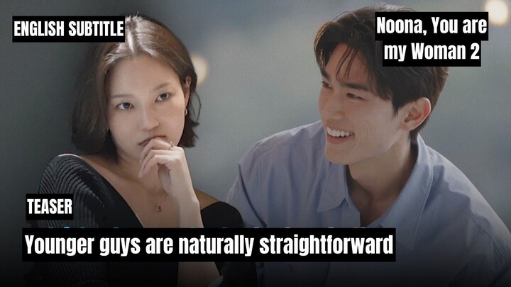 Noona is a Woman to Me Season 2 Teaser(Eng-Sub)