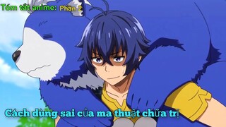 Tóm tắt anime: " Cách dùng sai của ma thuật chữa trị " | phần 2 | Review anime | Queen sama.