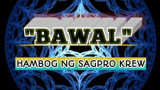 Bawal - Hambog Ng Sagpro Krew - Lyrics