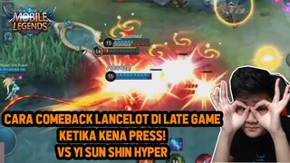 CARA COMEBACK PAKE LANCELOT DI LATEGAME ! LAWAN YSS HYPER KENA PRESS - Mobile Legend