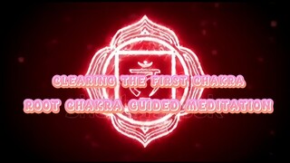 Clearing the first chakra Root chakra guided meditation