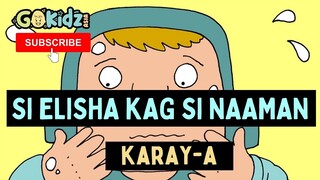 SI ELISHA KAG SI NAAMAN | Karay-a Bible Story