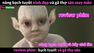 Nàng Bạch Tuyết và gã Thợ săn may mắn - Review phim Nàng Bạch Tuyết và gã Thợ săn