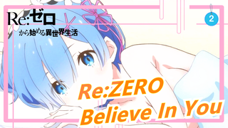 [Re: Zero] What you don't know/Door/'Believe In You/Ca khúc hình tượng của Ram/OST Bản Full_E2