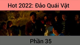 Hot 2022: Phim Đảo Quái Vật #35