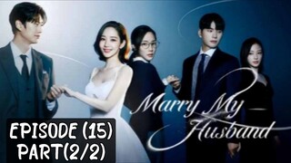 🇰🇷 Marry_my_husband | EP (15) Part (2/2)| [eng_sub] | @drama_fantasy |