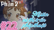 [THUYẾT MINH] Mistin Và Thị Trấn Phép Thuật Phần 2-Tập 22: Chú Voi Hồng Lang Thang