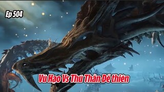 Tuyệt Thế Đường Môn Tập 504 Thuyết Minh | Đấu La Đại Lục 2 | 斗罗大陆2: 第504集 | Vũ Hạo Vs  Đế thiên