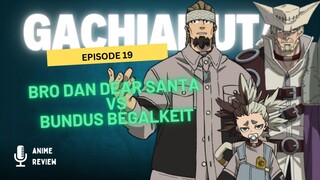 Episode 19 Gachiakuta : Bro dan Dear Santa vs BEGAL !
