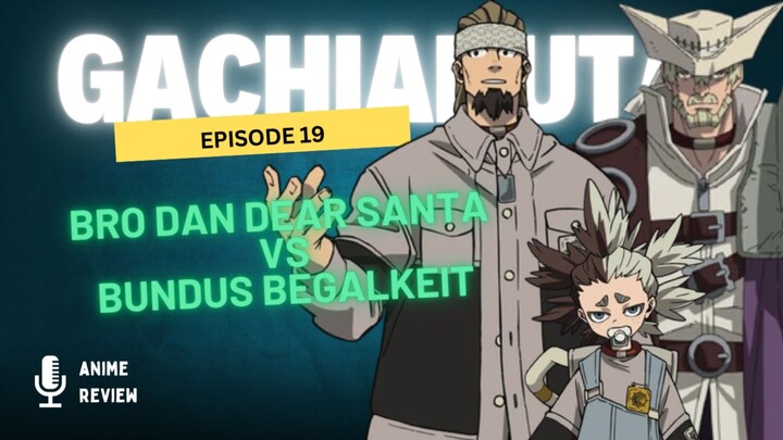 Episode 19 Gachiakuta : Bro dan Dear Santa vs BEGAL !