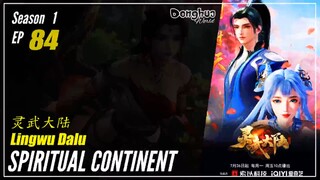 Spiritual Continent Season 1 Eps. 84 灵武大陆 Lingwu Dalu | Donghua 1080P