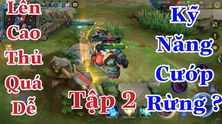 Tập 2 | Kỹ Năng Cướp Rừng Khi Chơi Nakroth | Từng TOP 1 Nakroth