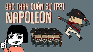 (P2) Napoleon - Bậc thầy quân sự