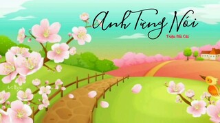 ANH TỪNG NÓI - TRIỆU NÃI CÁT