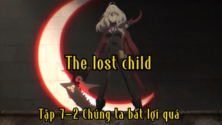 The lost child_Tập 7-2 Chúng ta bất lợi quá