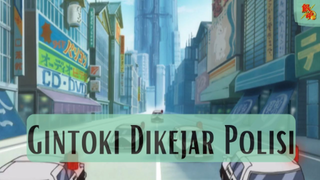 Gintama || Dikejar Mobil Polisi Pakai Mobil Polisi....